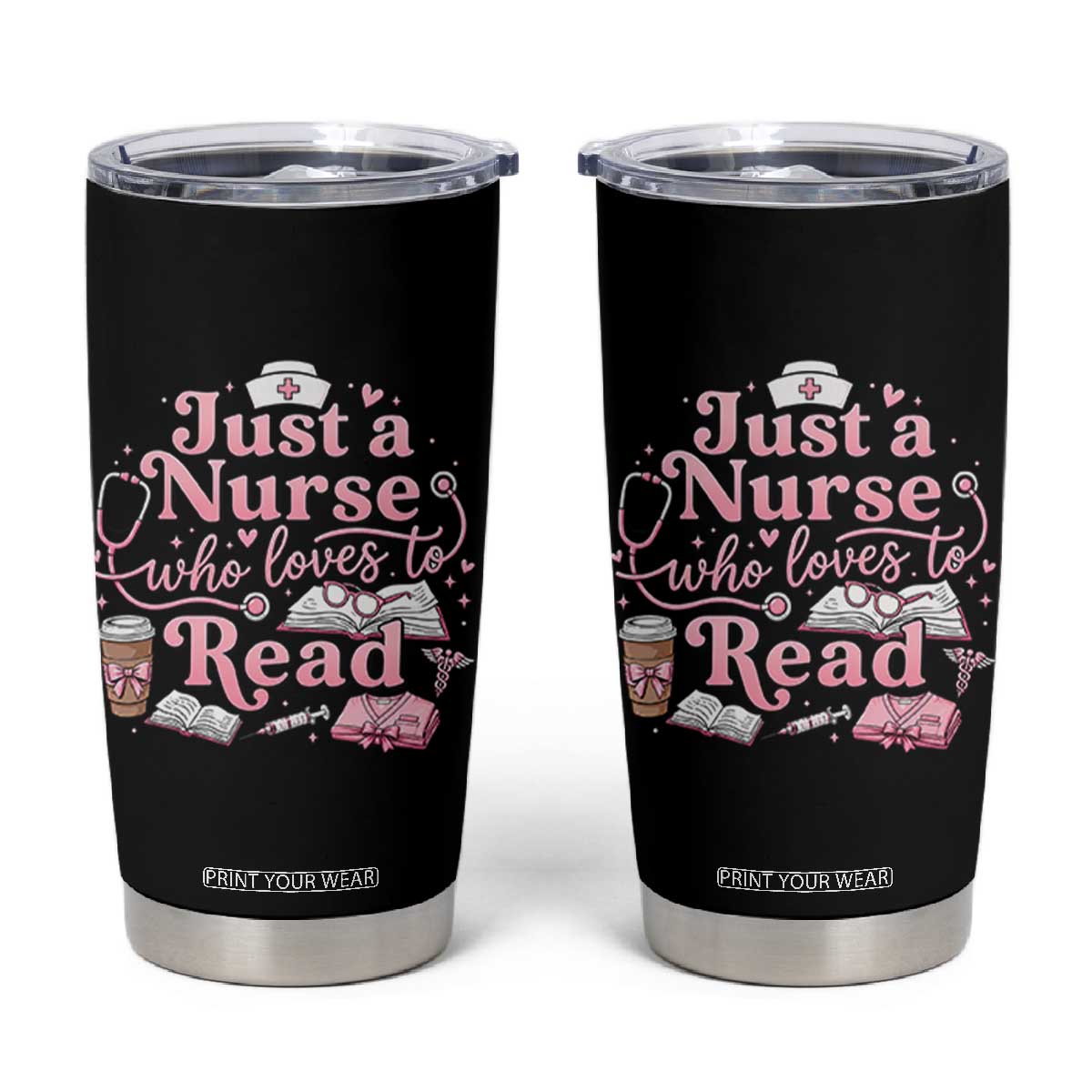 Just A Nurse Who Loves Reading Tumbler Cup Book Lover Nurse TS12 Black Print Your Wear