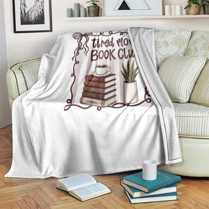 Tired Moms Book Club Throw Blanket Funny Coffee And Books Mom Gift TS12 Print Your Wear