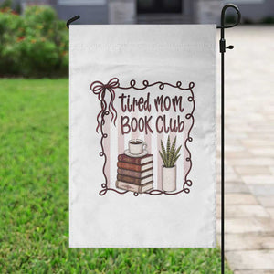 Tired Moms Book Club Garden Flag Funny Coffee And Books Mom Gift TS12 Print Your Wear