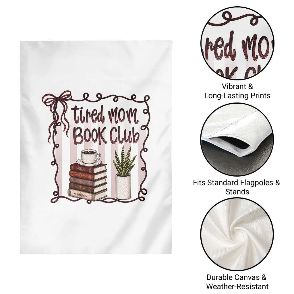 Tired Moms Book Club Garden Flag Funny Coffee And Books Mom Gift TS12 Print Your Wear