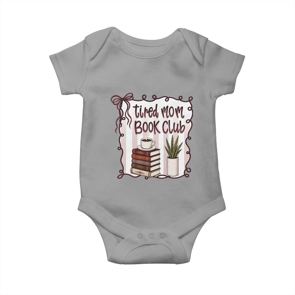 Tired Moms Book Club Baby Onesie Funny Coffee And Books Mom Gift TS12 Sport Gray Print Your Wear