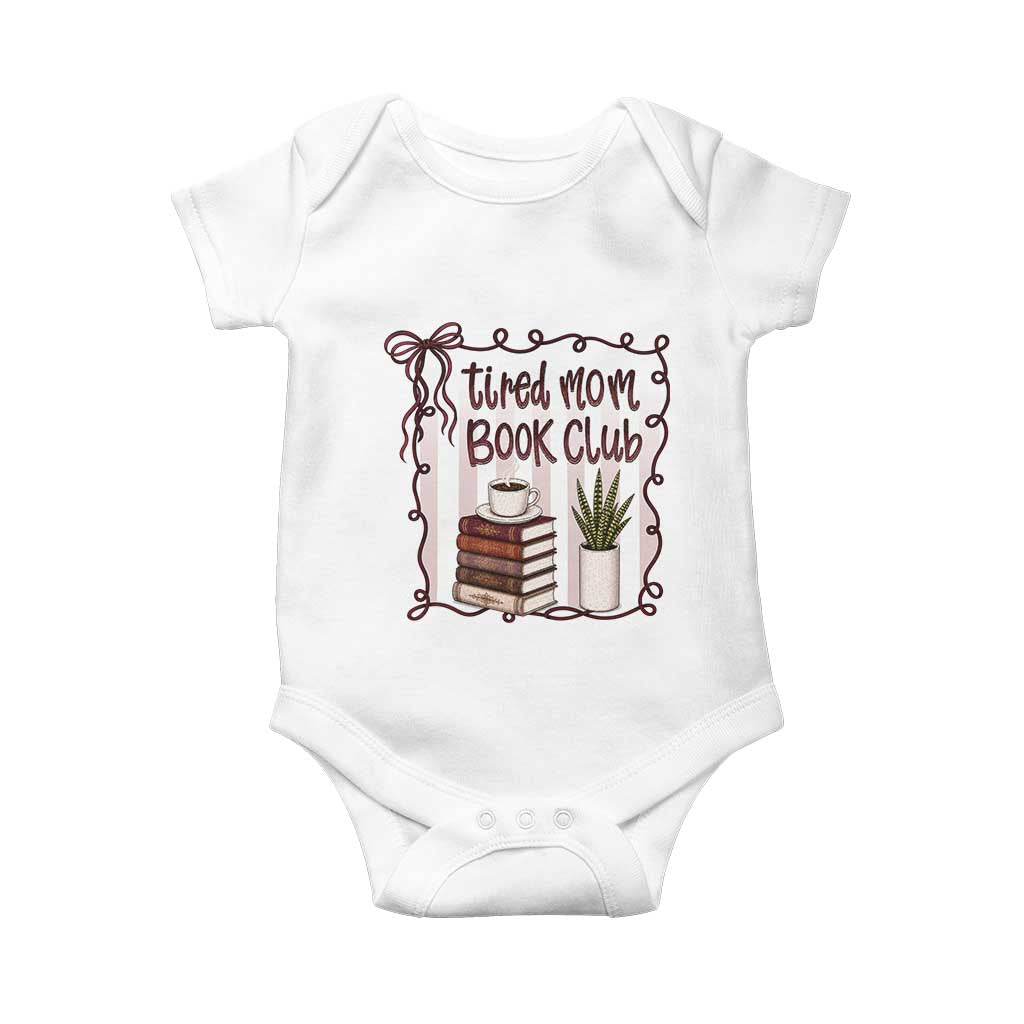 Tired Moms Book Club Baby Onesie Funny Coffee And Books Mom Gift TS12 White Print Your Wear