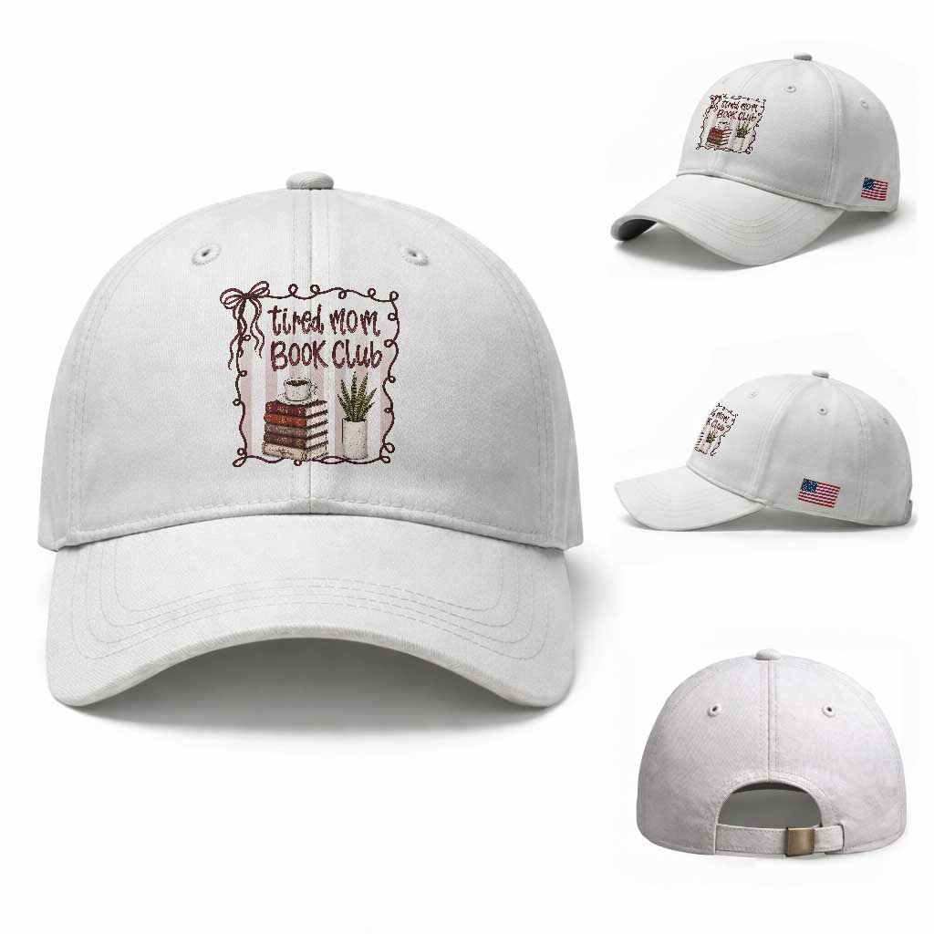 Tired Moms Book Club Baseball Cap Funny Coffee And Books Mom Gift TS12 Baseball Cap Universal Fit White Print Your Wear