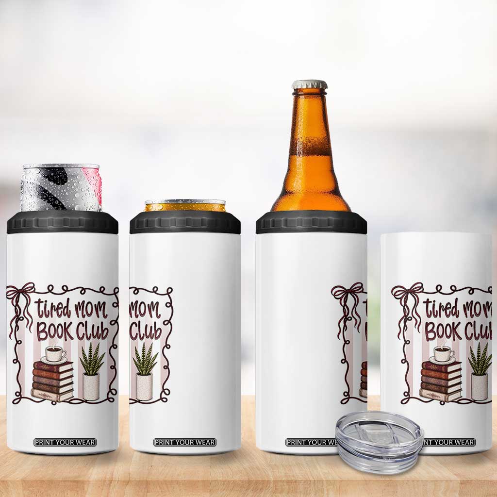 Tired Moms Book Club 4 in 1 Can Cooler Tumbler Funny Coffee And Books Mom Gift TS12 Print Your Wear