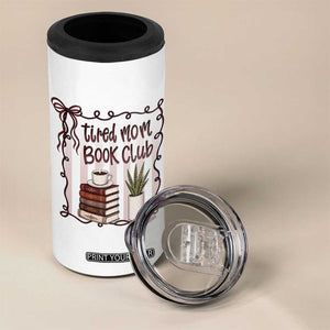 Tired Moms Book Club 4 in 1 Can Cooler Tumbler Funny Coffee And Books Mom Gift TS12 Print Your Wear