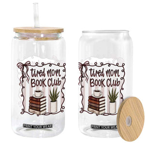 Tired Moms Book Club Glass Can Funny Coffee And Books Mom Gift TS12 Print Your Wear