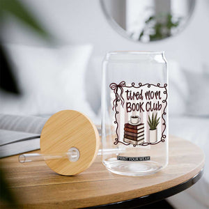 Tired Moms Book Club Glass Can Funny Coffee And Books Mom Gift TS12 Print Your Wear