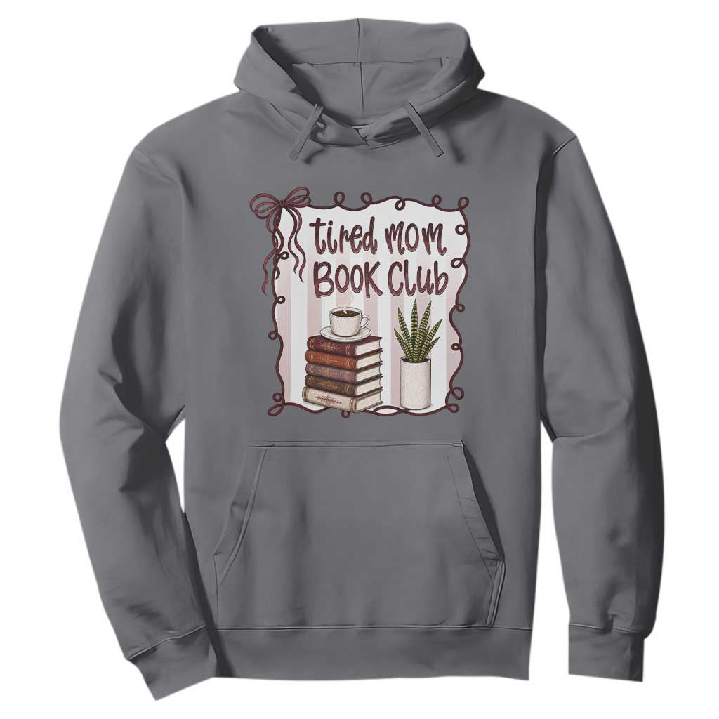 Tired Moms Book Club Hoodie Funny Coffee And Books Mom Gift TS12 Charcoal Print Your Wear