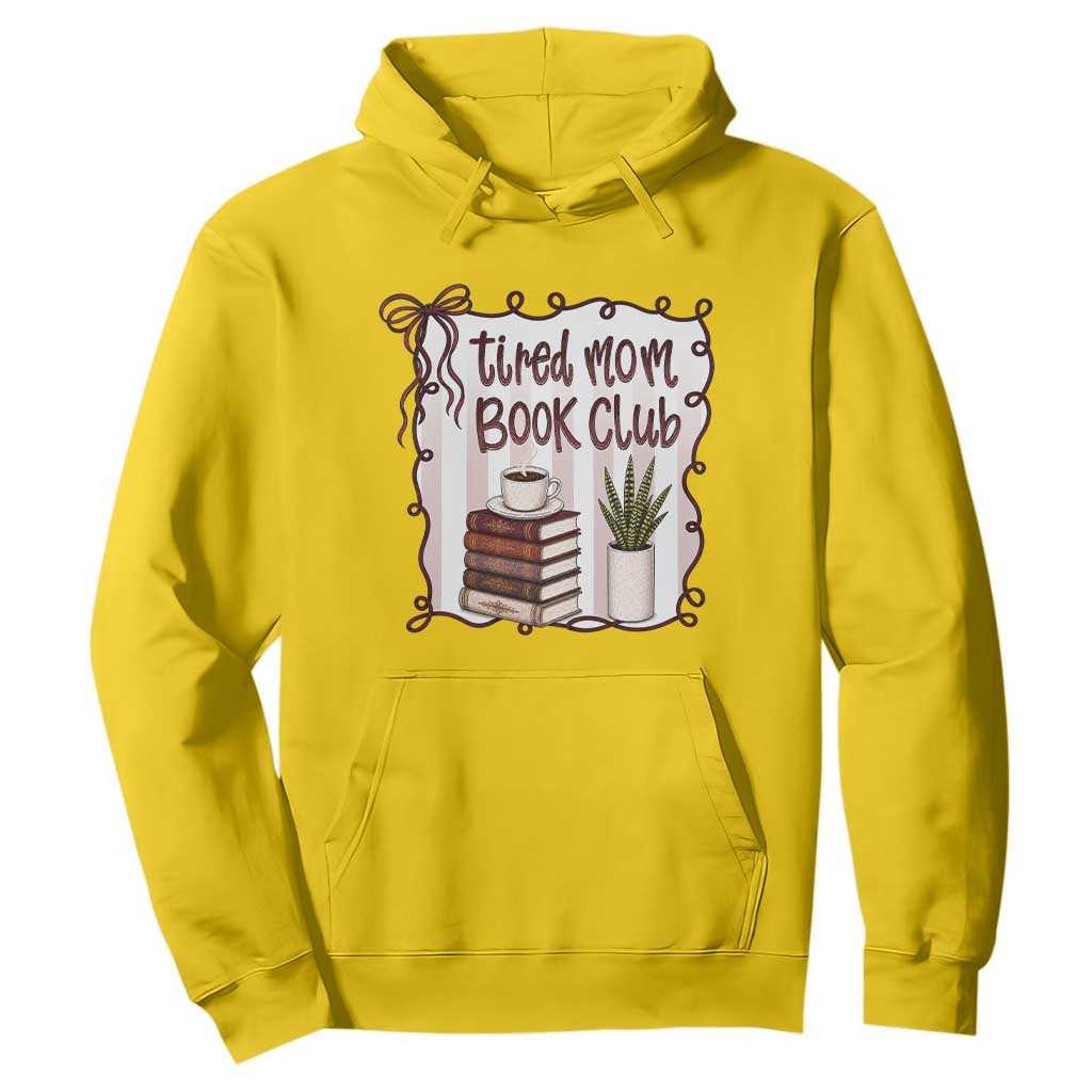 Tired Moms Book Club Hoodie Funny Coffee And Books Mom Gift TS12 Daisy Print Your Wear