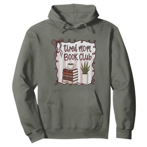 Tired Moms Book Club Hoodie Funny Coffee And Books Mom Gift TS12 Military Green Print Your Wear