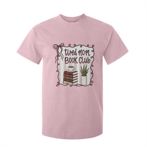 Tired Moms Book Club T Shirt For Kid Funny Coffee And Books Mom Gift TS12 Light Pink Print Your Wear
