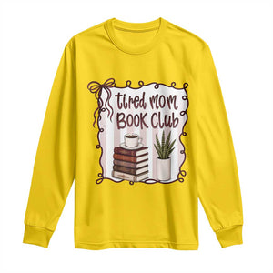 Tired Moms Book Club Long Sleeve Shirt Funny Coffee And Books Mom Gift TS12 Daisy Print Your Wear