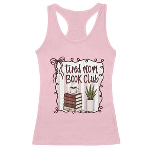 Tired Moms Book Club Racerback Tank Top Funny Coffee And Books Mom Gift TS12 Light Pink Print Your Wear
