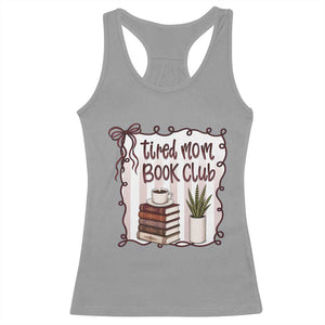 Tired Moms Book Club Racerback Tank Top Funny Coffee And Books Mom Gift TS12 Sport Gray Print Your Wear