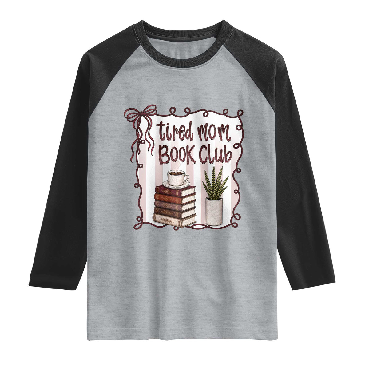 Tired Moms Book Club Raglan Shirt Funny Coffee And Books Mom Gift TS12 Heather Gray Black Print Your Wear