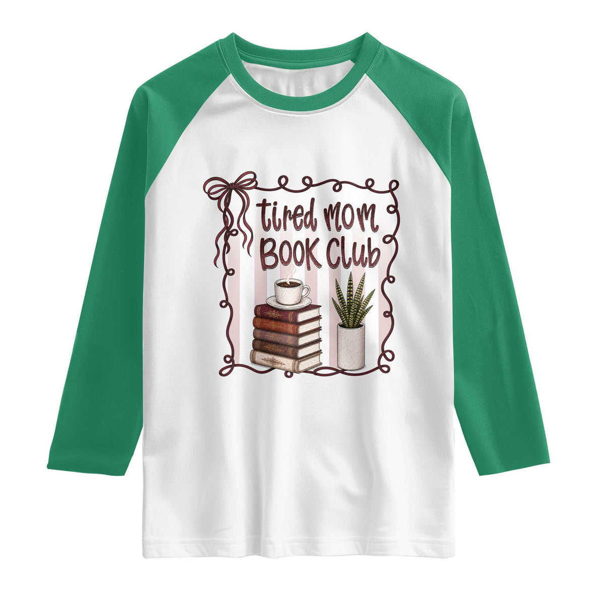 Tired Moms Book Club Raglan Shirt Funny Coffee And Books Mom Gift TS12 White Kelly Green Print Your Wear