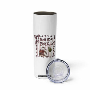 Tired Moms Book Club Skinny Tumbler Funny Coffee And Books Mom Gift TS12 Print Your Wear
