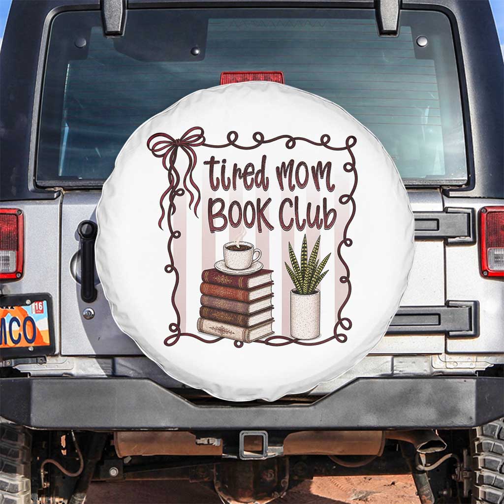 Tired Moms Book Club Spare Tire Cover Funny Coffee And Books Mom Gift TS12 No hole White Print Your Wear