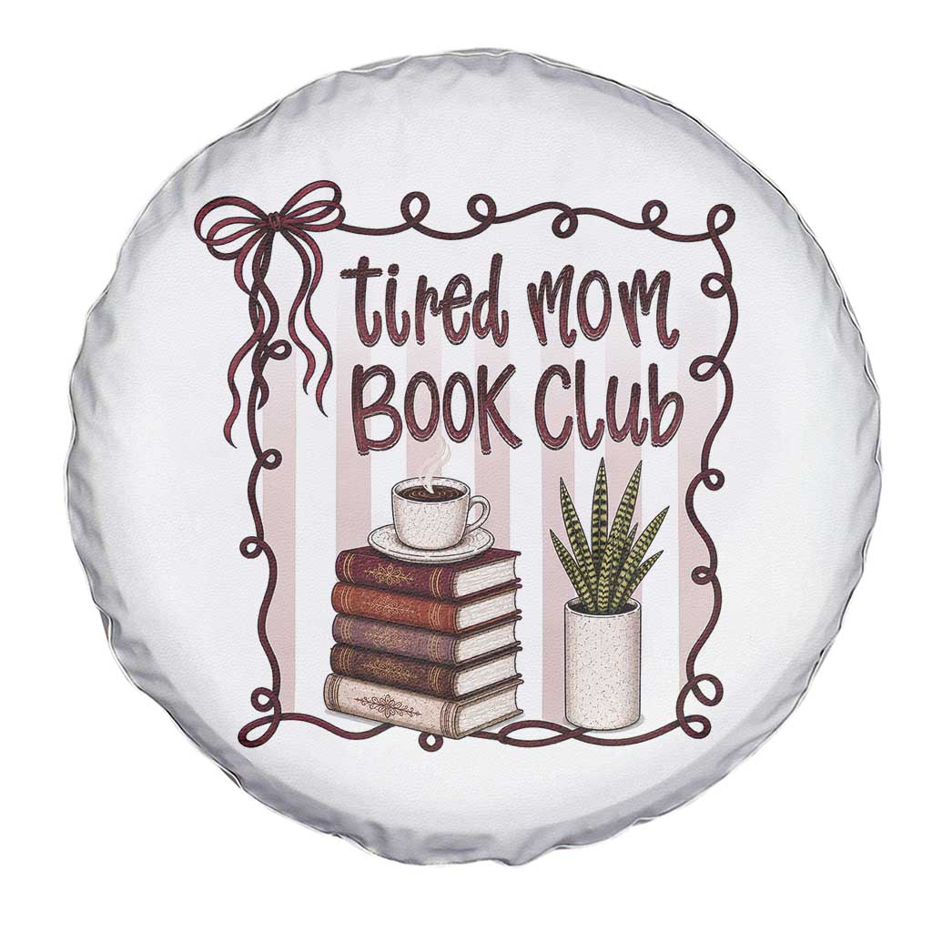 Tired Moms Book Club Spare Tire Cover Funny Coffee And Books Mom Gift TS12 Print Your Wear
