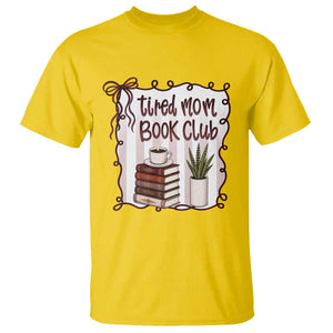 Tired Moms Book Club T Shirt Funny Coffee And Books Mom Gift TS12 Daisy Print Your Wear