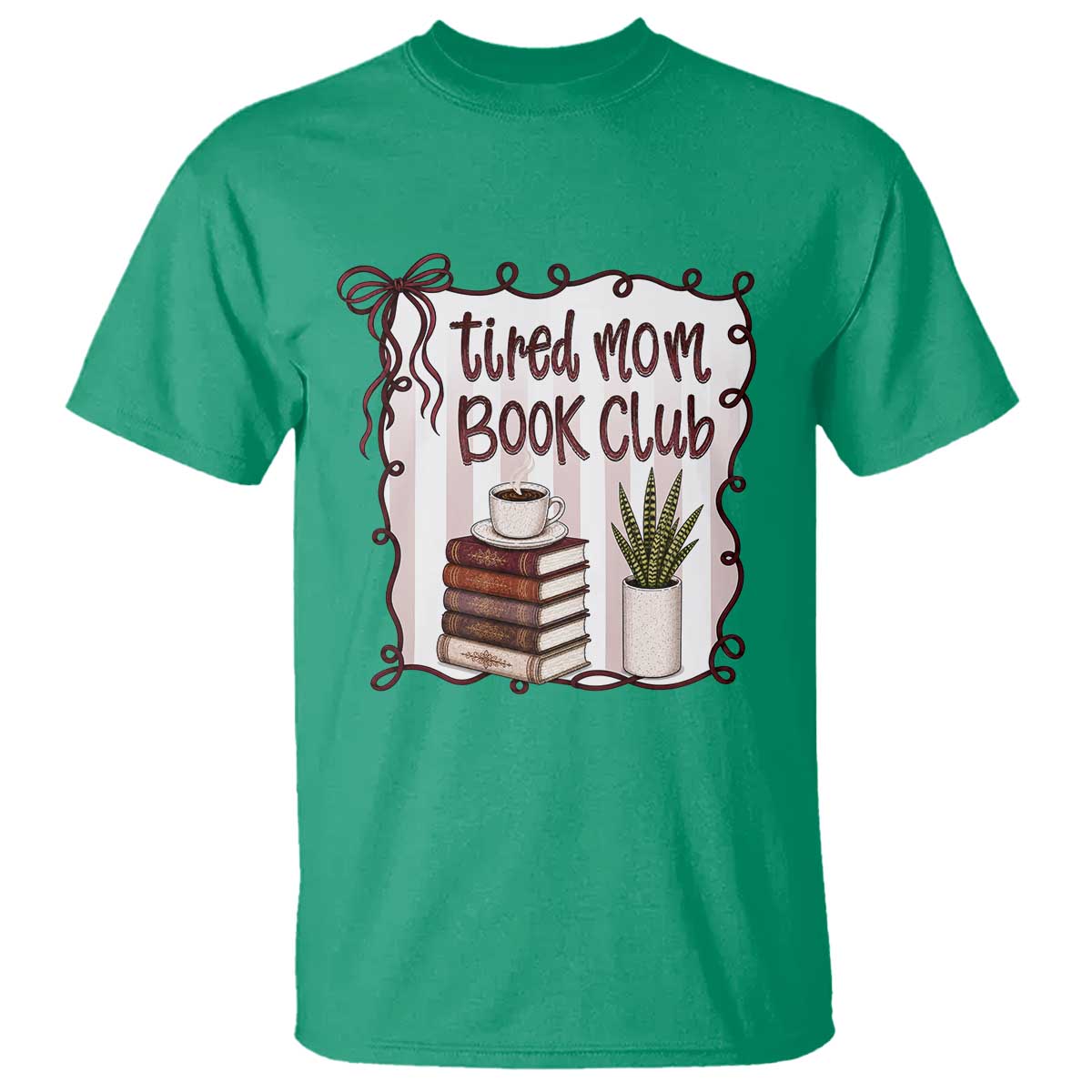 Tired Moms Book Club T Shirt Funny Coffee And Books Mom Gift TS12 Irish Green Print Your Wear