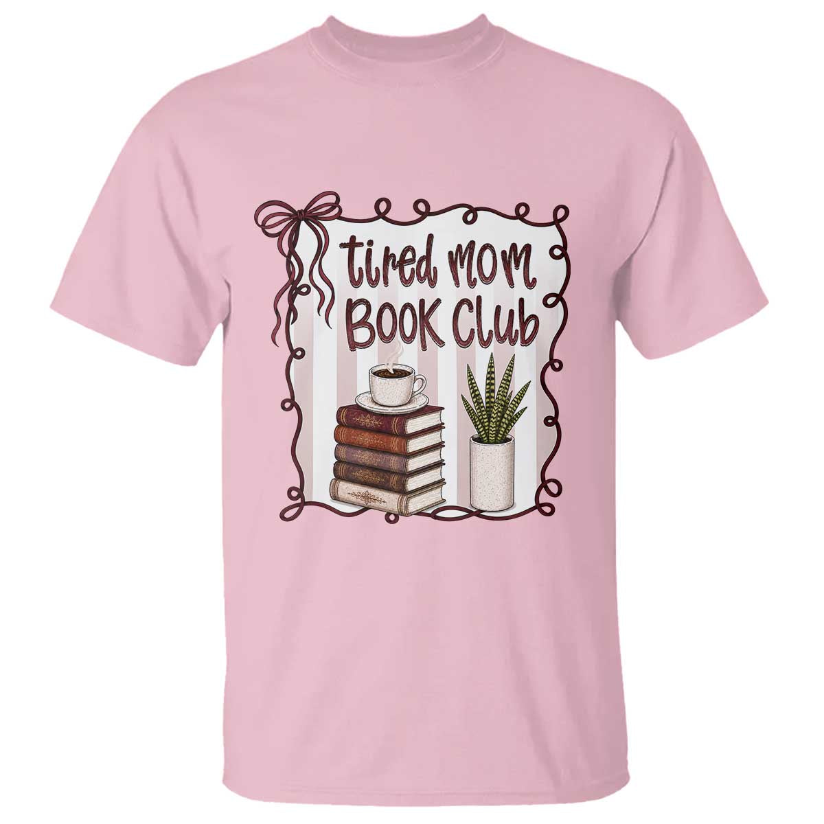 Tired Moms Book Club T Shirt Funny Coffee And Books Mom Gift TS12 Light Pink Print Your Wear