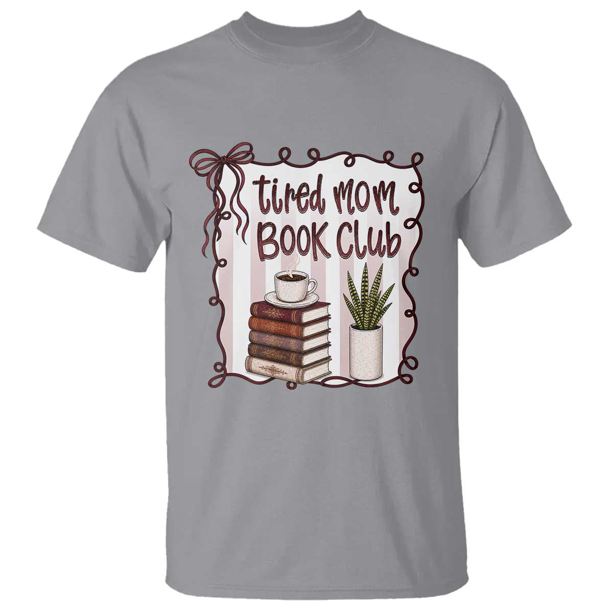 Tired Moms Book Club T Shirt Funny Coffee And Books Mom Gift TS12 Sport Gray Print Your Wear