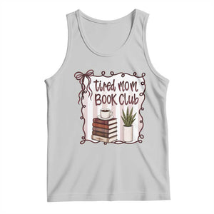 Tired Moms Book Club Tank Top Funny Coffee And Books Mom Gift TS12 Ash Print Your Wear