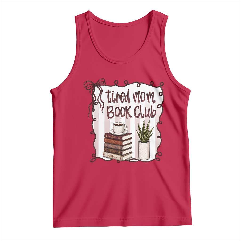 Tired Moms Book Club Tank Top Funny Coffee And Books Mom Gift TS12 Red Print Your Wear