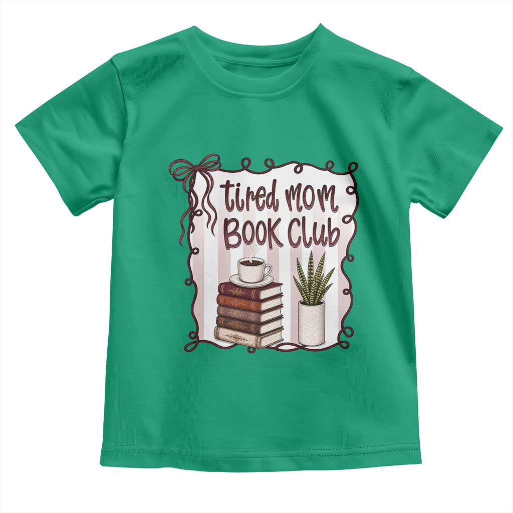 Tired Moms Book Club Toddler T Shirt Funny Coffee And Books Mom Gift TS12 Irish Green Print Your Wear