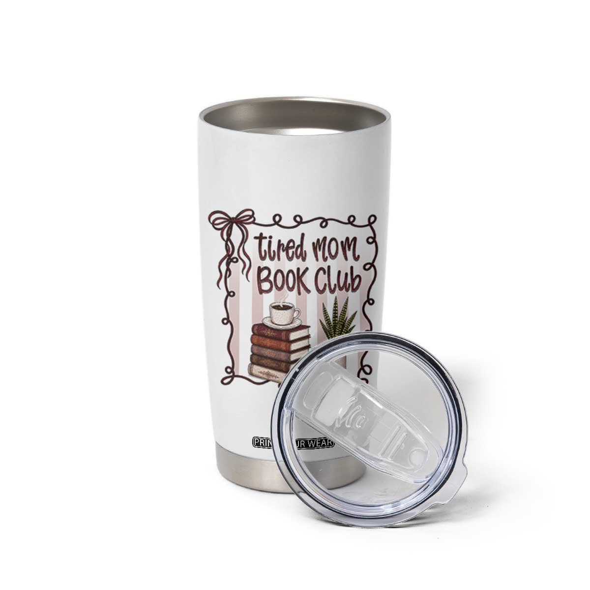 Tired Moms Book Club Tumbler Cup Funny Coffee And Books Mom Gift TS12 Print Your Wear