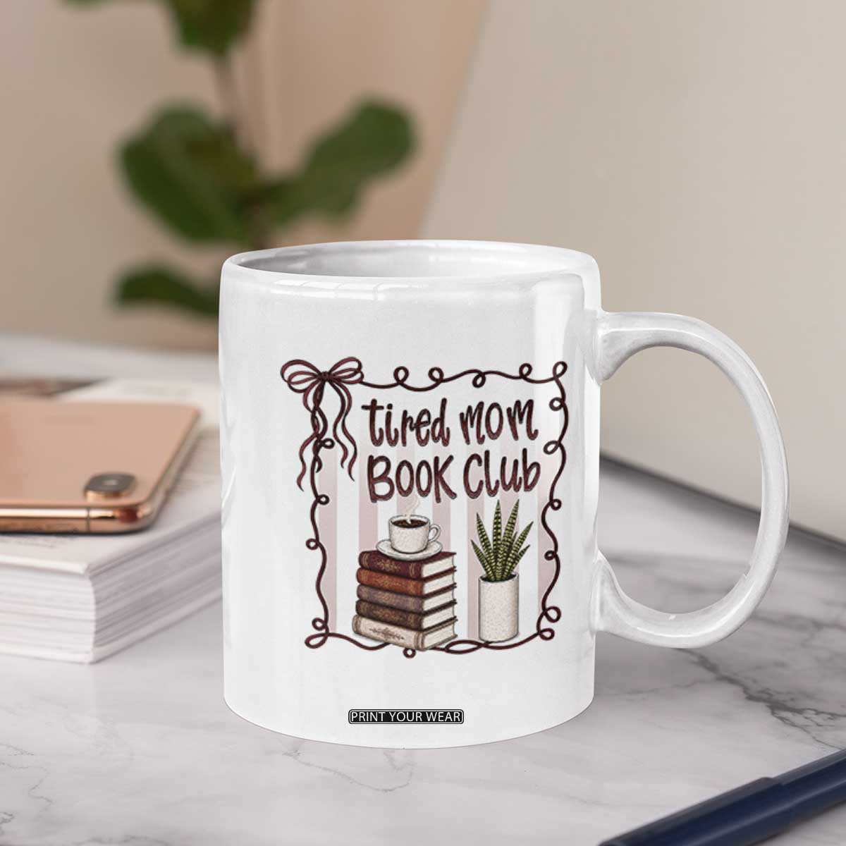 Tired Moms Book Club Coffee Mug Funny Coffee And Books Mom Gift TS12 Print Your Wear