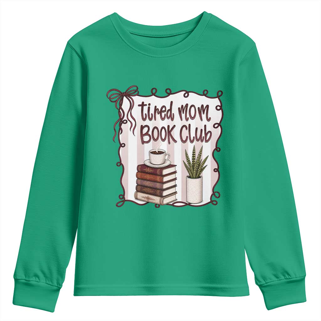 Tired Moms Book Club Youth Sweatshirt Funny Coffee And Books Mom Gift TS12 Irish Green Print Your Wear