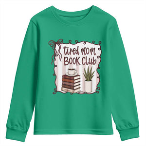 Tired Moms Book Club Youth Sweatshirt Funny Coffee And Books Mom Gift TS12 Irish Green Print Your Wear