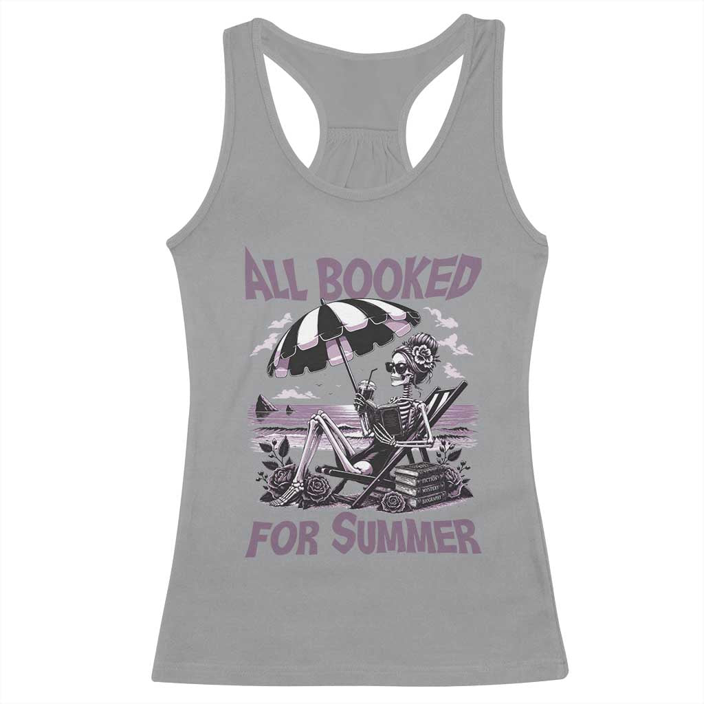 Funny Skeleton Reading At The Beach Racerback Tank Top All Booked For Summer TS12 Sport Gray Print Your Wear