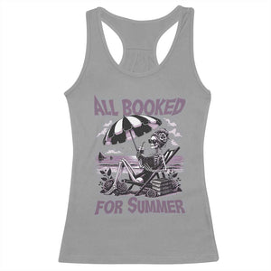 Funny Skeleton Reading At The Beach Racerback Tank Top All Booked For Summer TS12 Sport Gray Print Your Wear