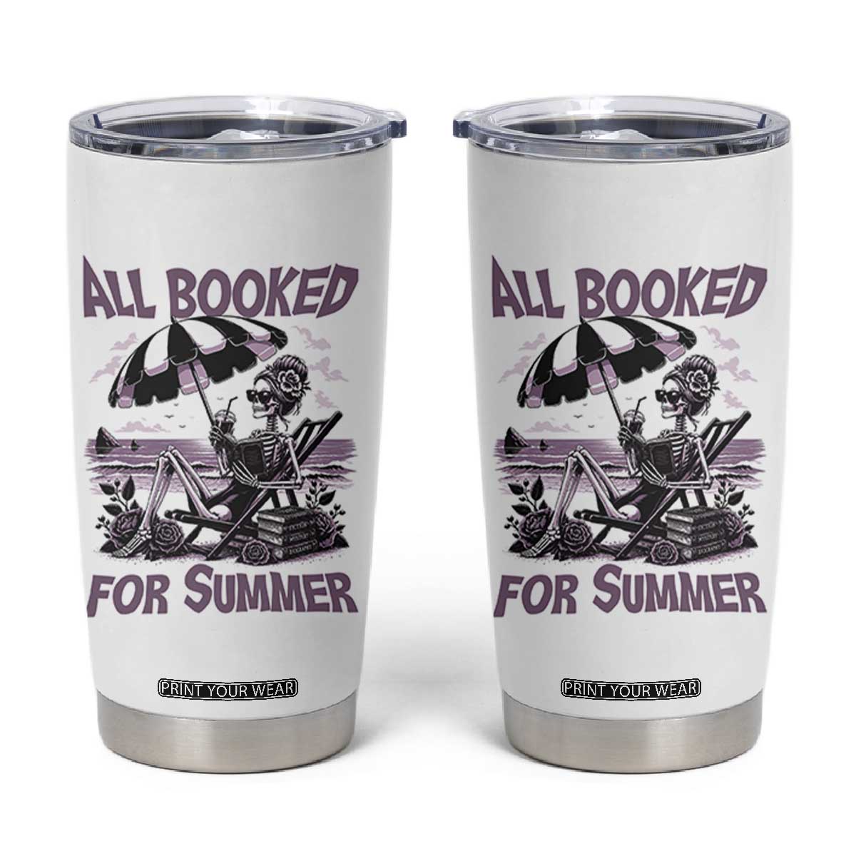 Funny Skeleton Reading At The Beach Tumbler Cup All Booked For Summer TS12 White Print Your Wear