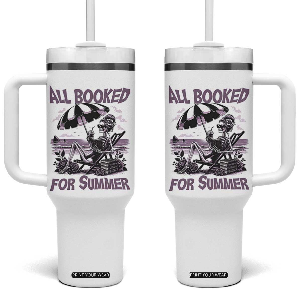 Funny Skeleton Reading At The Beach Tumbler With Handle All Booked For Summer TS12 One Size: 40 oz White Print Your Wear