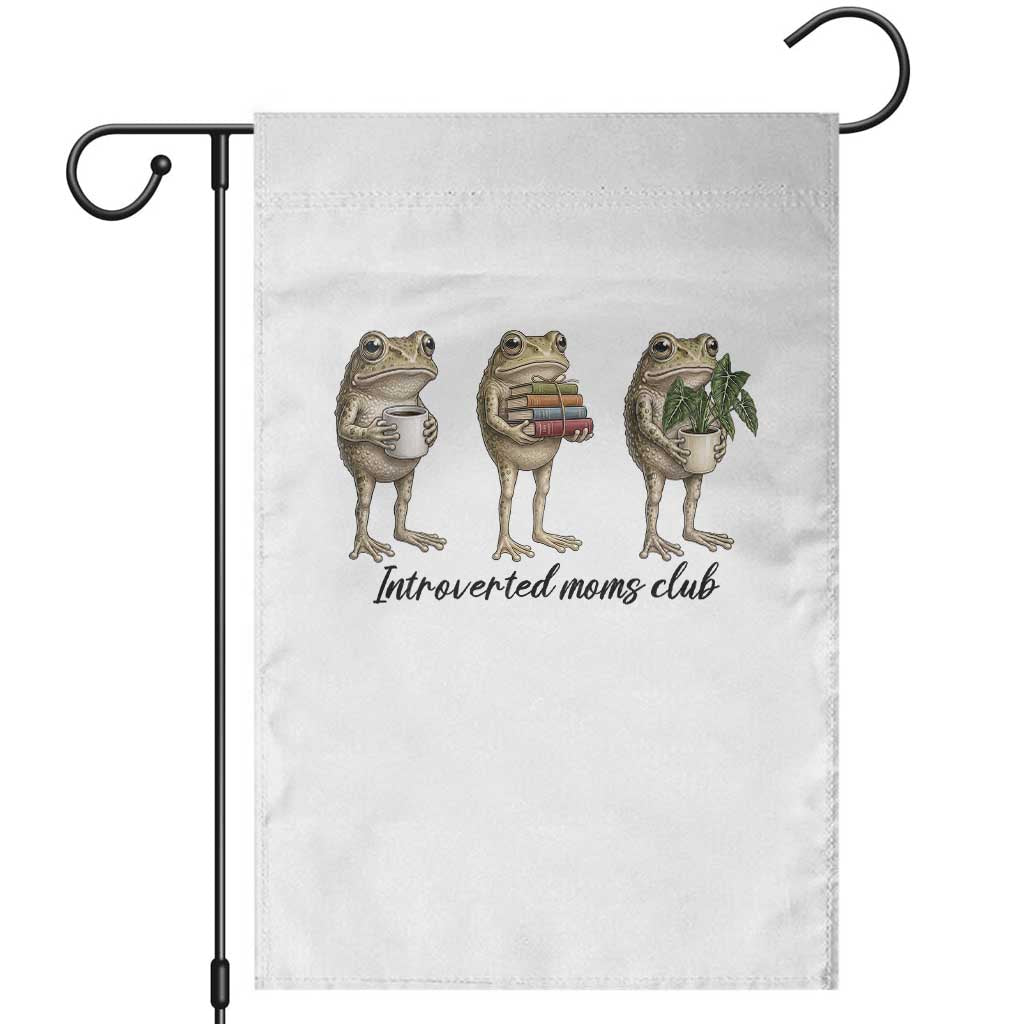 Introverted Moms Club Frog Graphic Garden Flag Funny Mothers Day Gift TS12 White Print Your Wear
