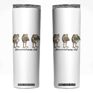 Introverted Moms Club Frog Graphic Skinny Tumbler Funny Mothers Day Gift TS12 White Print Your Wear