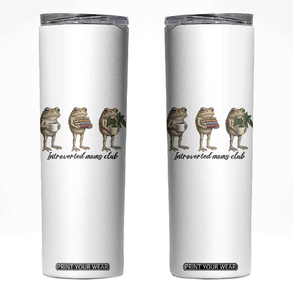 Introverted Moms Club Frog Graphic Skinny Tumbler Funny Mothers Day Gift TS12 White Print Your Wear