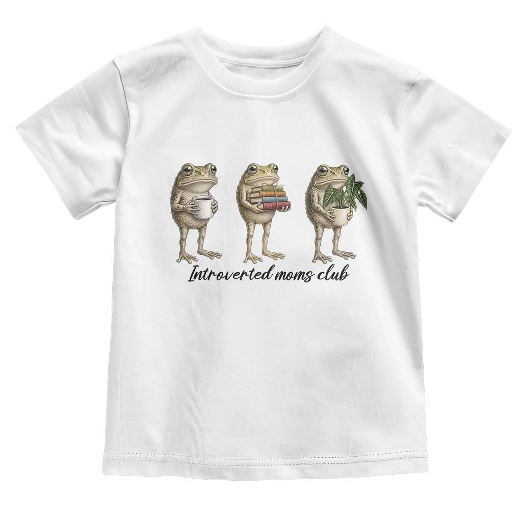 Introverted Moms Club Frog Graphic Toddler T Shirt Funny Mothers Day Gift TS12 White Print Your Wear