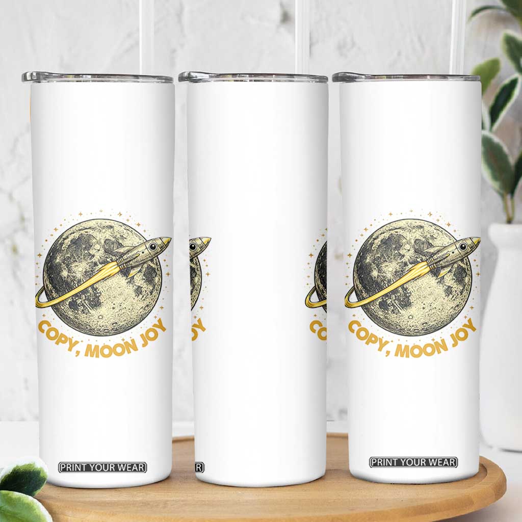 Copy Moon Joy Space Lover Lunar Mission Skinny Tumbler Astronaut Sci Fi Graphic TS12 Print Your Wear