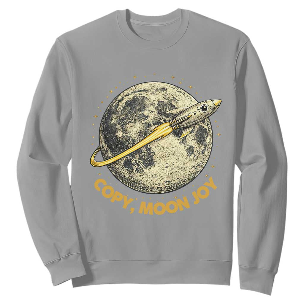 Copy Moon Joy Space Lover Lunar Mission Sweatshirt Astronaut Sci Fi Graphic TS12 Sport Gray Print Your Wear