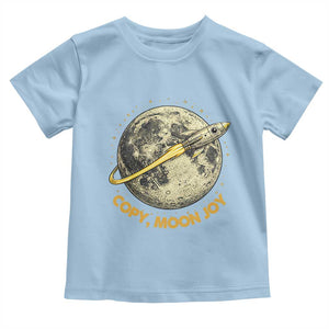 Copy Moon Joy Space Lover Lunar Mission Toddler T Shirt Astronaut Sci Fi Graphic TS12 Light Blue Print Your Wear