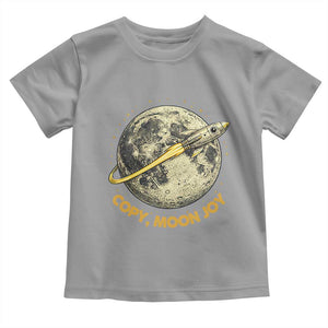 Copy Moon Joy Space Lover Lunar Mission Toddler T Shirt Astronaut Sci Fi Graphic TS12 Sport Gray Print Your Wear