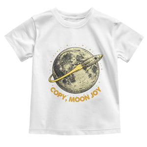 Copy Moon Joy Space Lover Lunar Mission Toddler T Shirt Astronaut Sci Fi Graphic TS12 White Print Your Wear