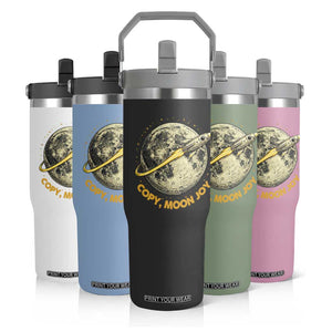 Copy Moon Joy Space Lover Lunar Mission Flip Straw Tumbler Astronaut Sci Fi Graphic TS12 Print Your Wear