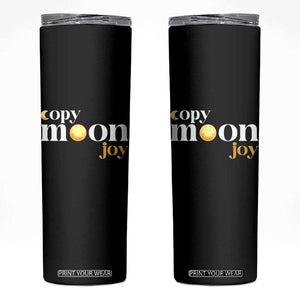 Copy Moon Joy Statement Full Moon Skinny Tumbler Space Exploration Lunar Journey 2026 TS12 Black Print Your Wear