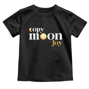 Copy Moon Joy Statement Full Moon Toddler T Shirt Space Exploration Lunar Journey 2026 TS12 Black Print Your Wear